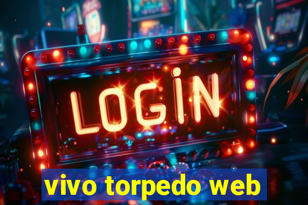 vivo torpedo web